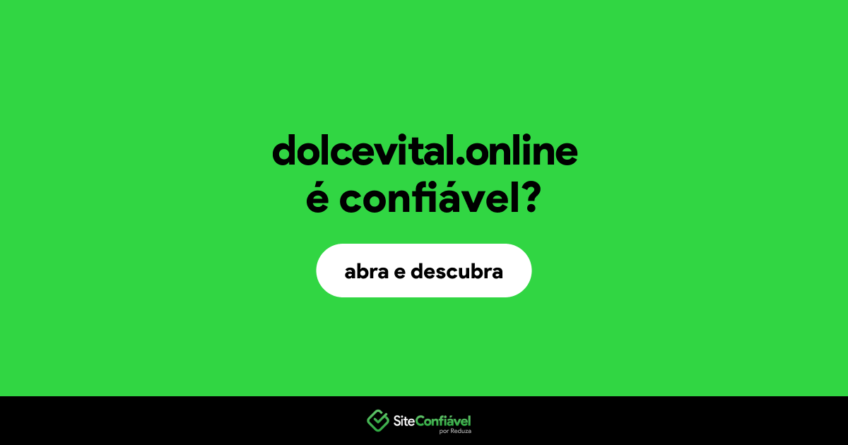 O site dolcevital.online é confiável?