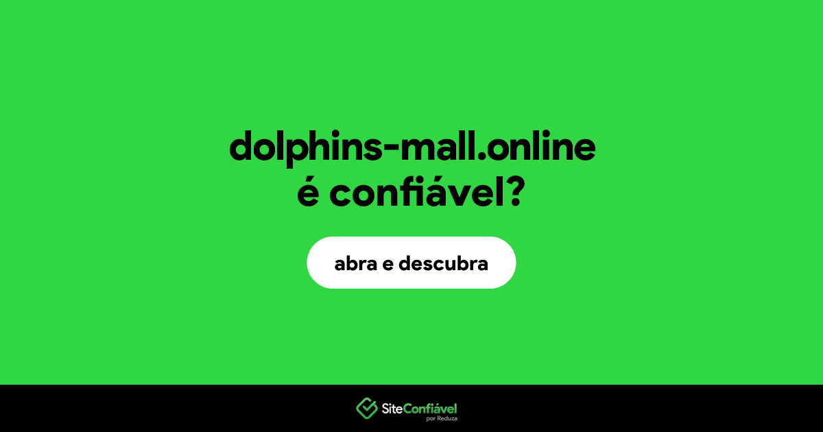 O site dolphins-mall.online é confiável?