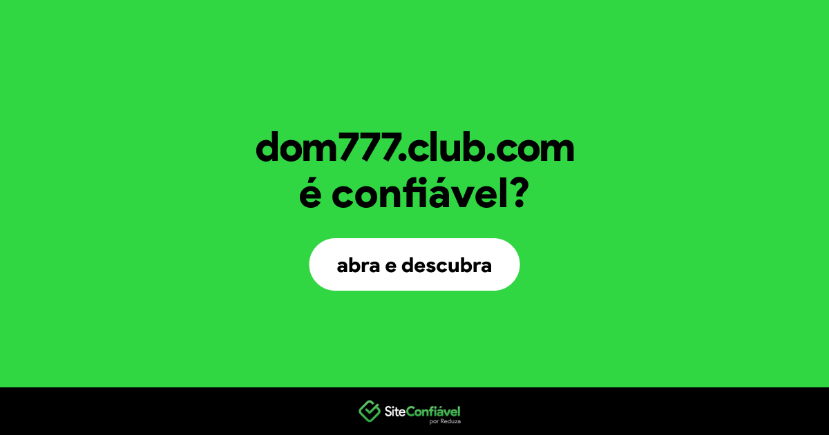 O site dom777.club.com é confiável?
