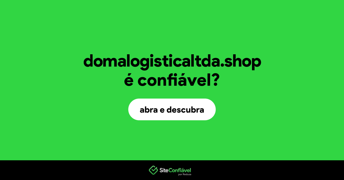 O site domalogisticaltda.shop é confiável?