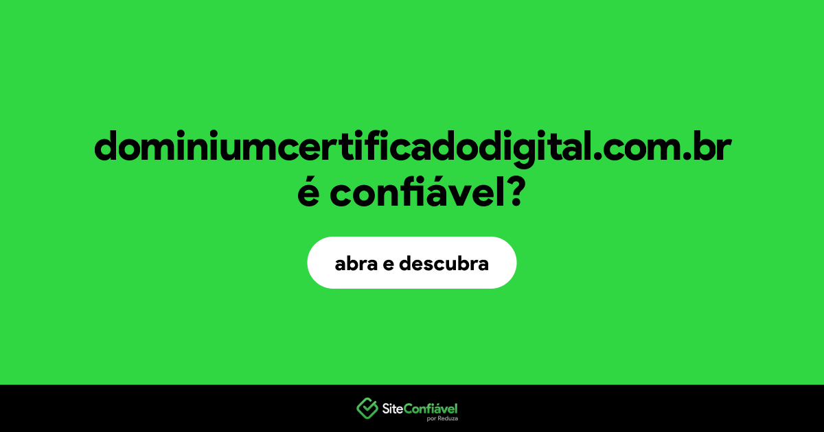 O site dominiumcertificadodigital.com.br é confiável?