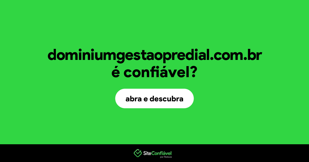 O site dominiumgestaopredial.com.br é confiável?