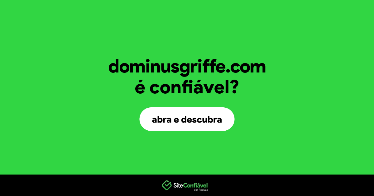 O site dominusgriffe.com é confiável?