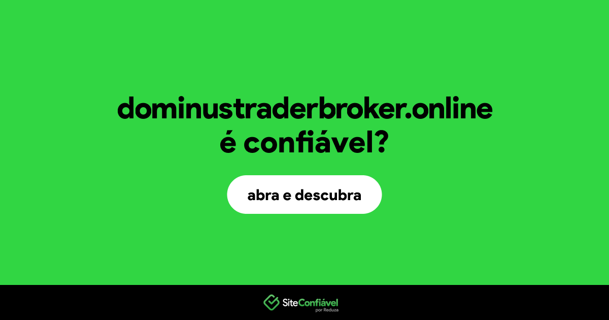 O site dominustraderbroker.online é confiável?