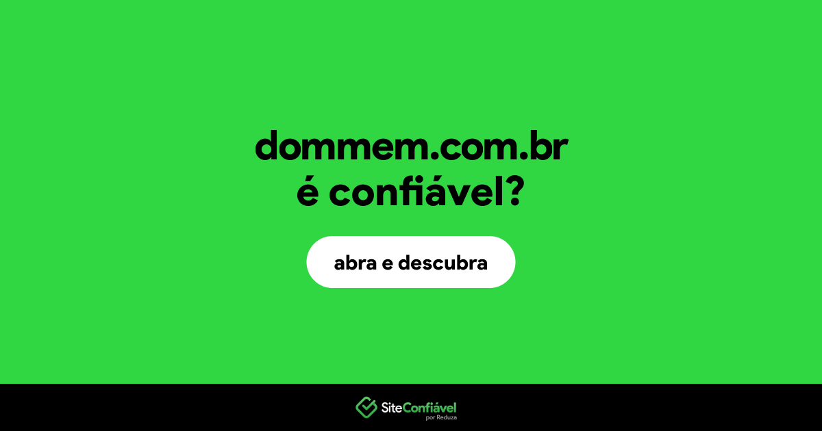 O site dommem.com.br é confiável?