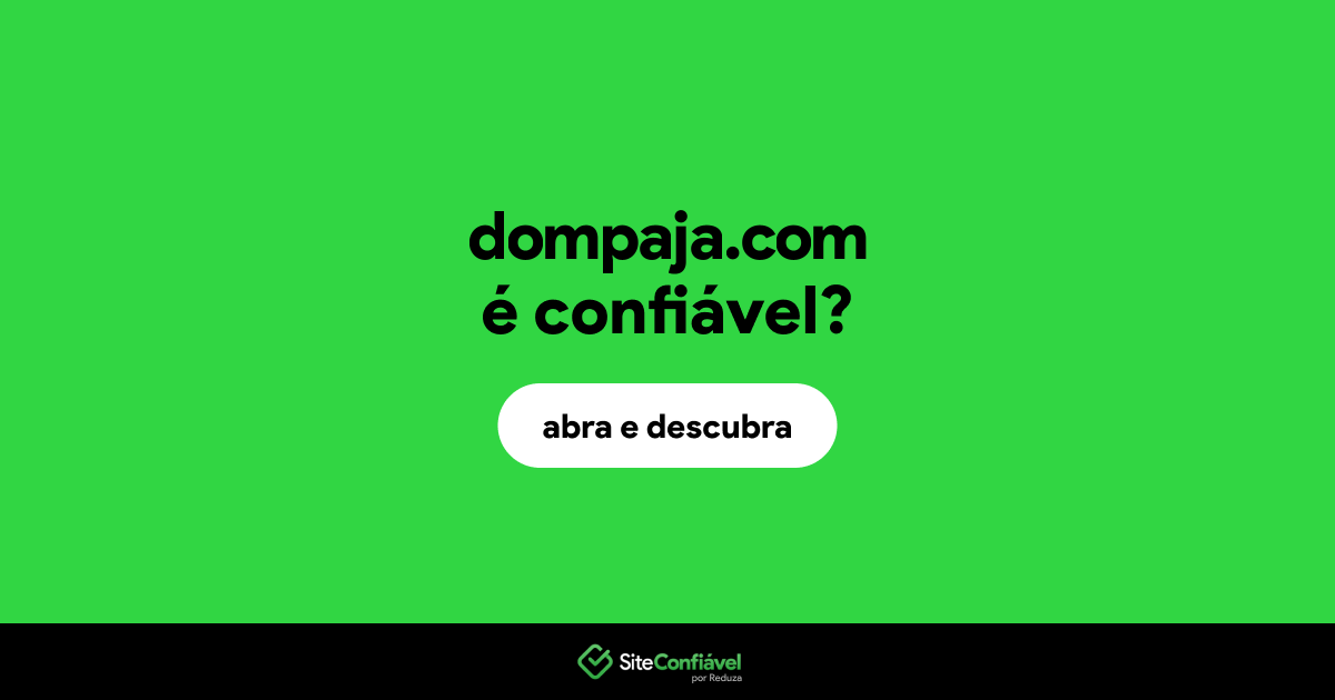 O site dompaja.com é confiável?