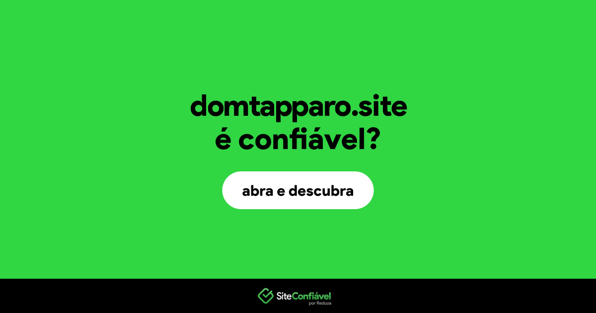 O site domtapparo.site é confiável?
