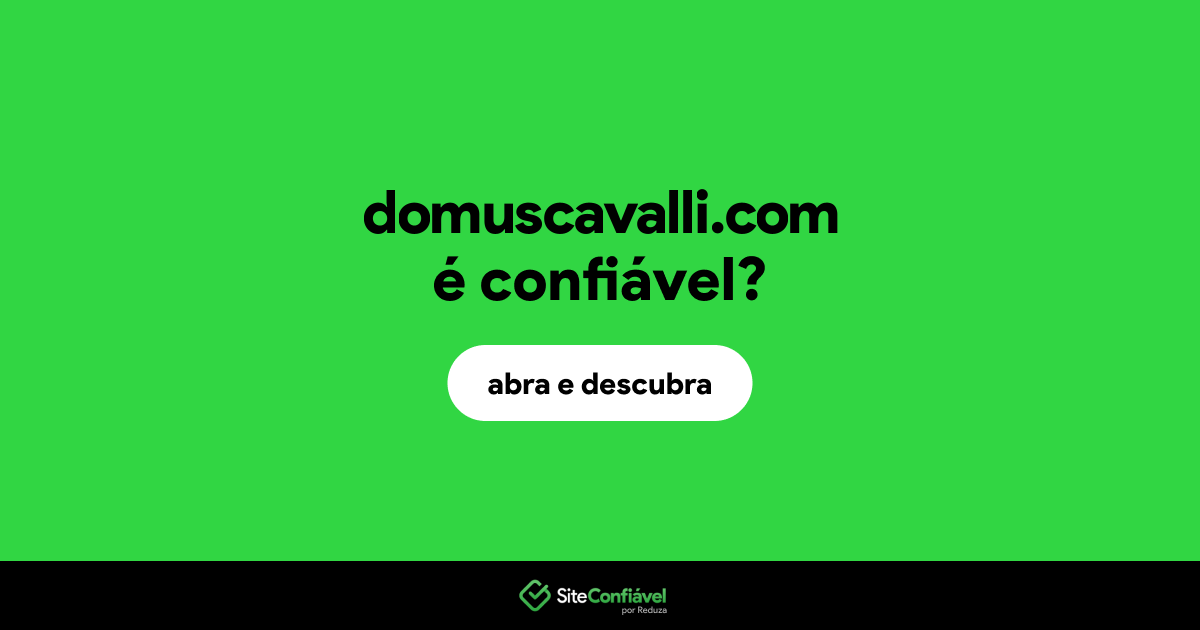 O site domuscavalli.com é confiável?