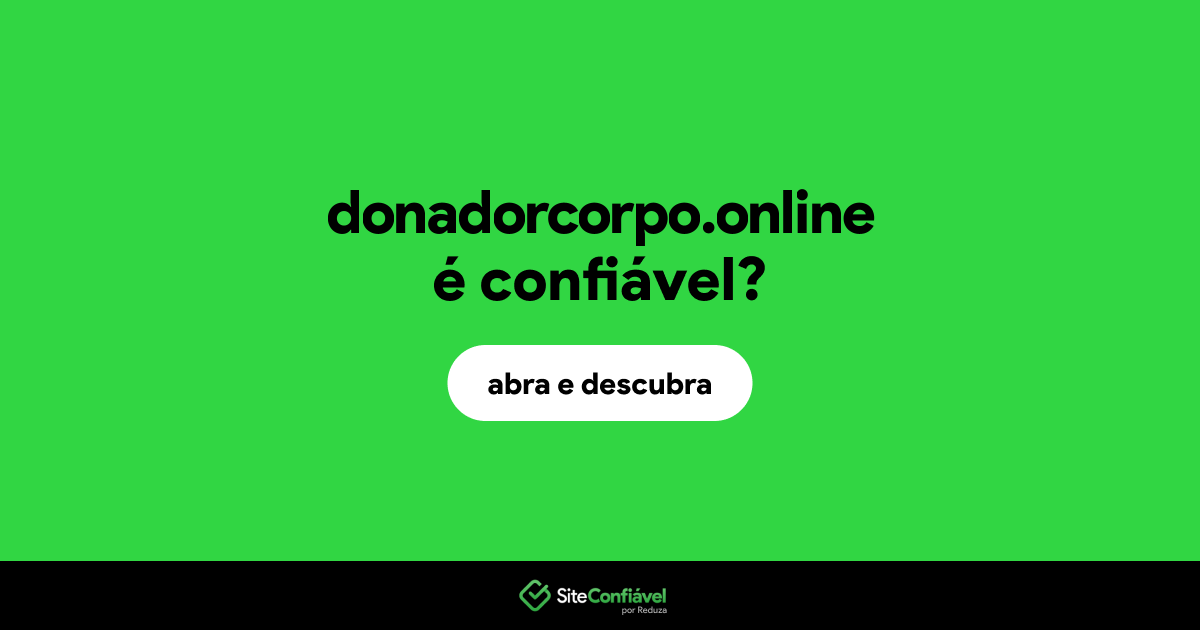 O site donadorcorpo.online é confiável?