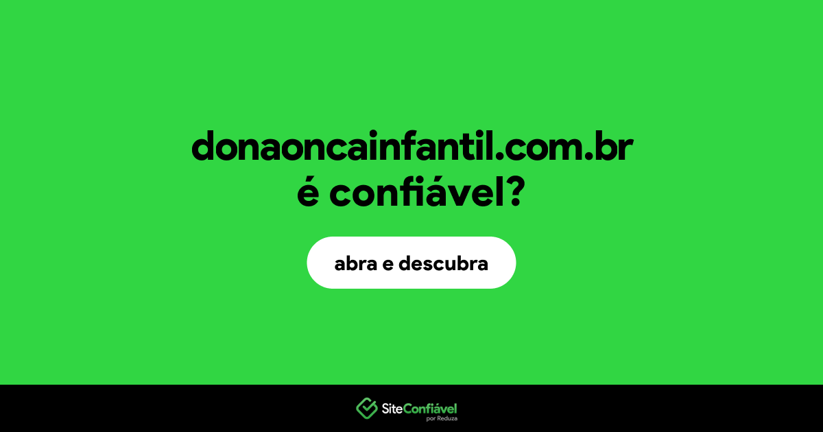 O site donaoncainfantil.com.br é confiável?