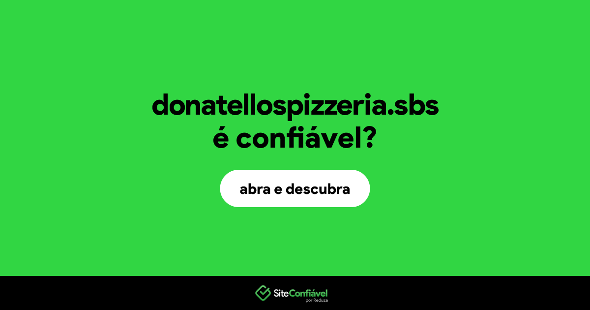 O site donatellospizzeria.sbs é confiável?