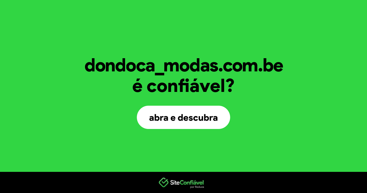 O site dondoca_modas.com.be é confiável?