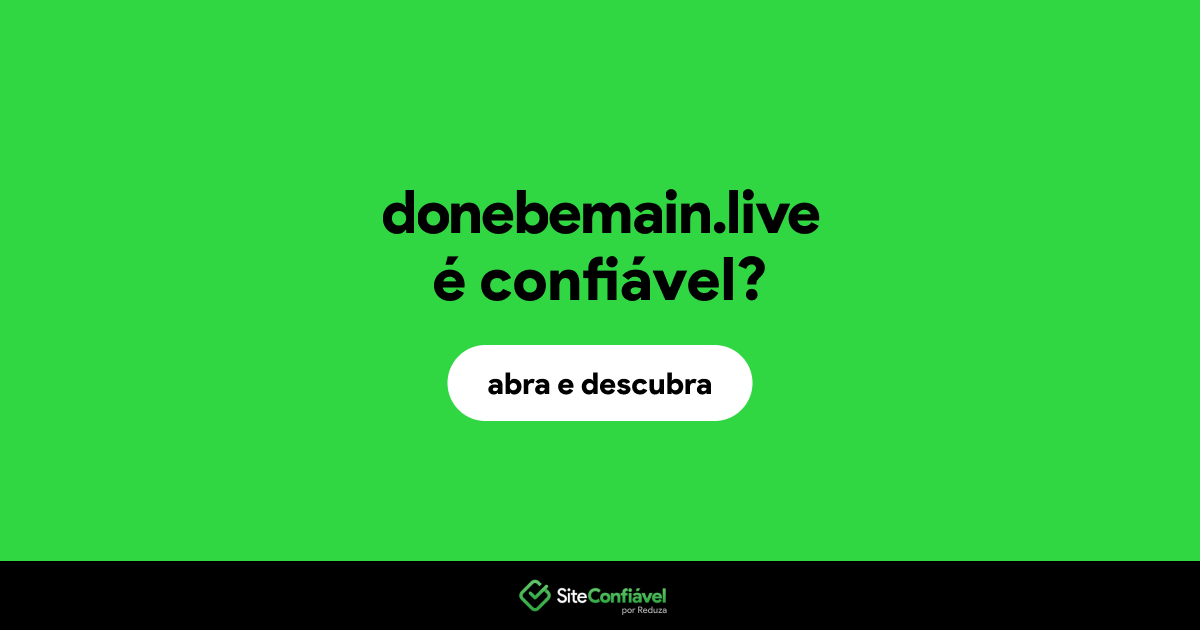 O site donebemain.live é confiável?