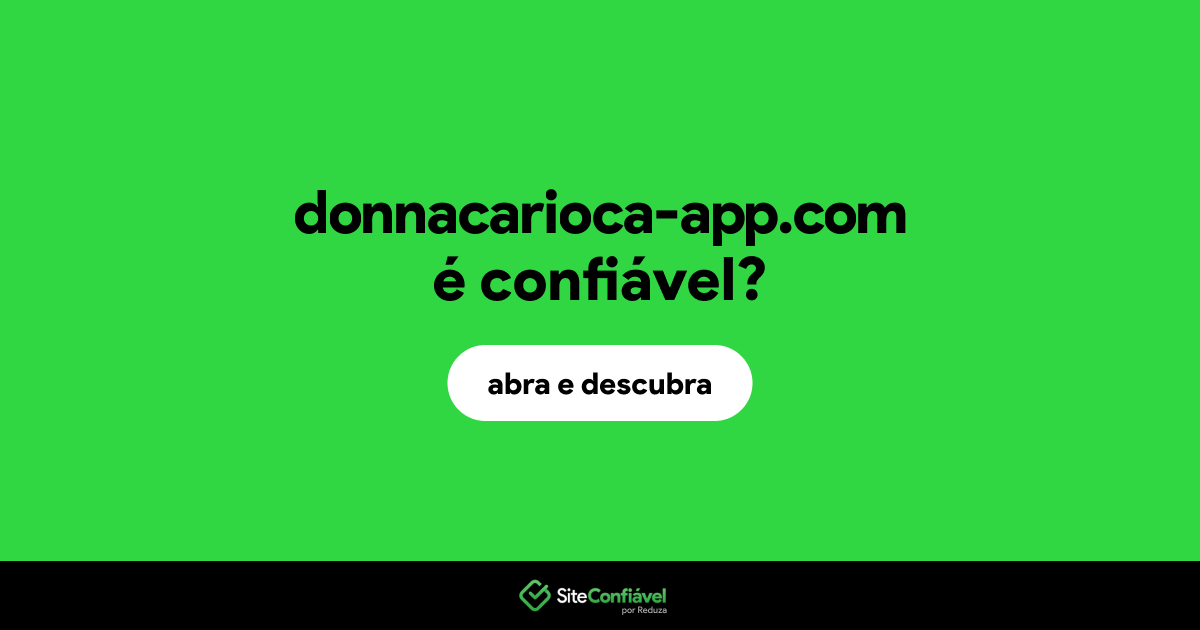 O site donnacarioca-app.com é confiável?