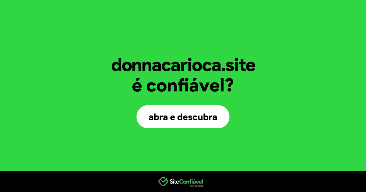 O site donnacarioca.site é confiável?