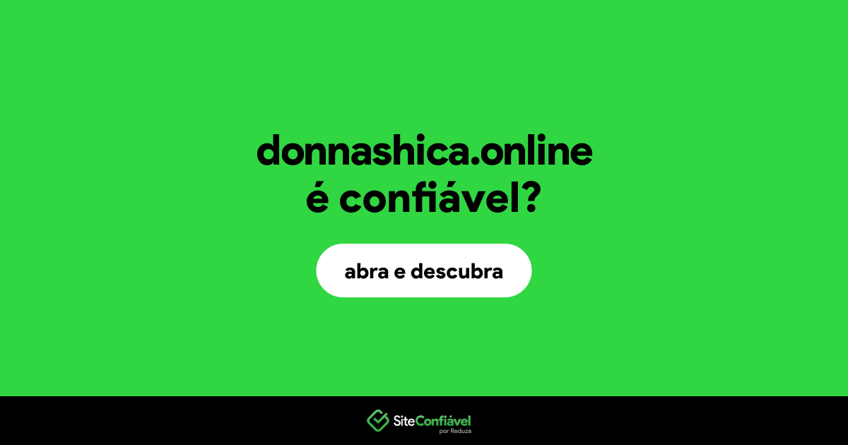O site donnashica.online é confiável?