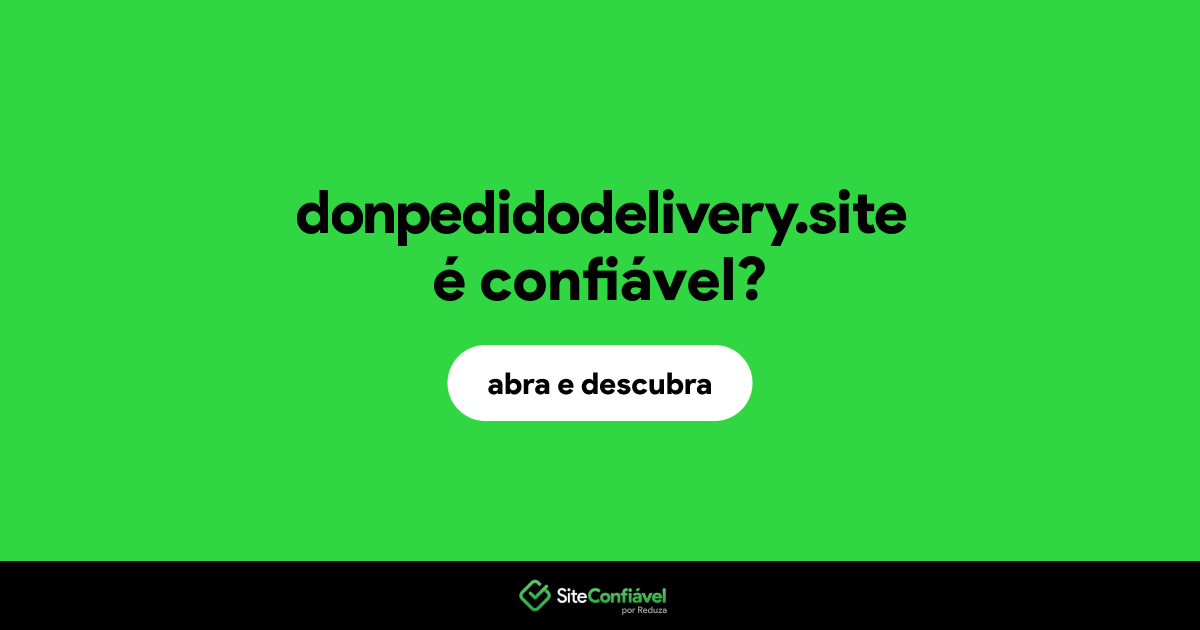 O site donpedidodelivery.site é confiável?