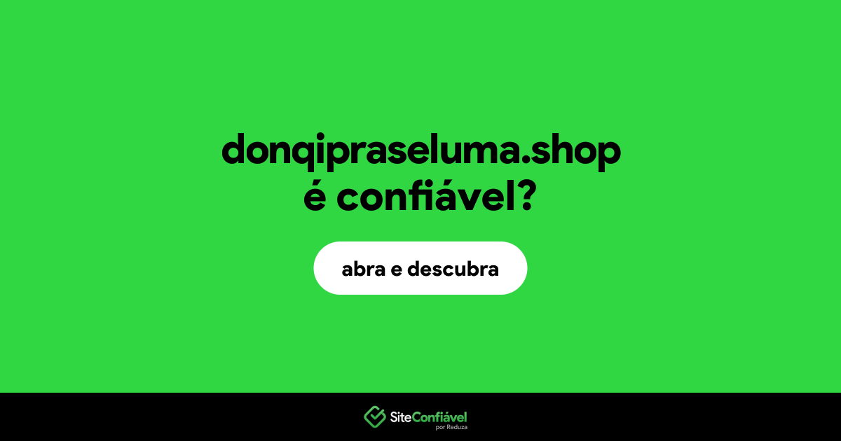 O site donqipraseluma.shop é confiável?