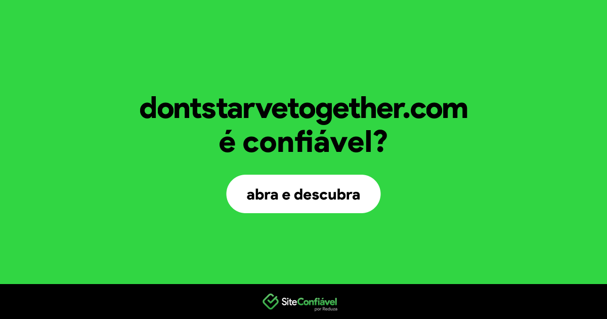 O site dontstarvetogether.com é confiável?