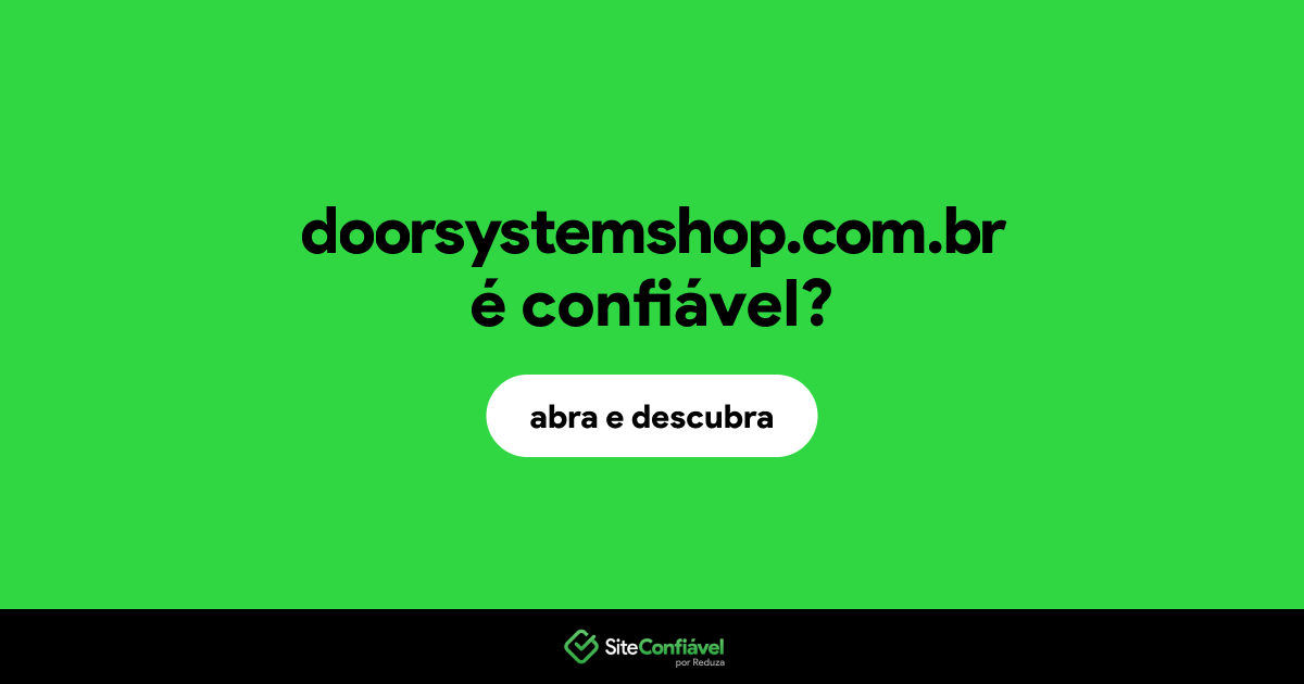 O site doorsystemshop.com.br é confiável?