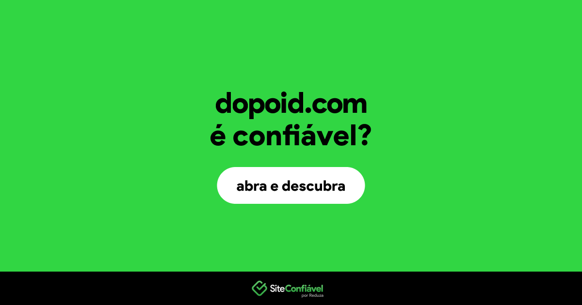 O site dopoid.com é confiável?