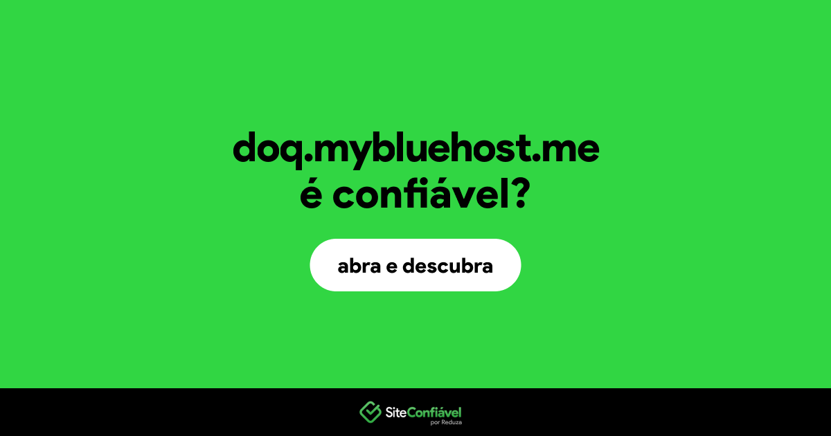 O site doq.mybluehost.me é confiável?