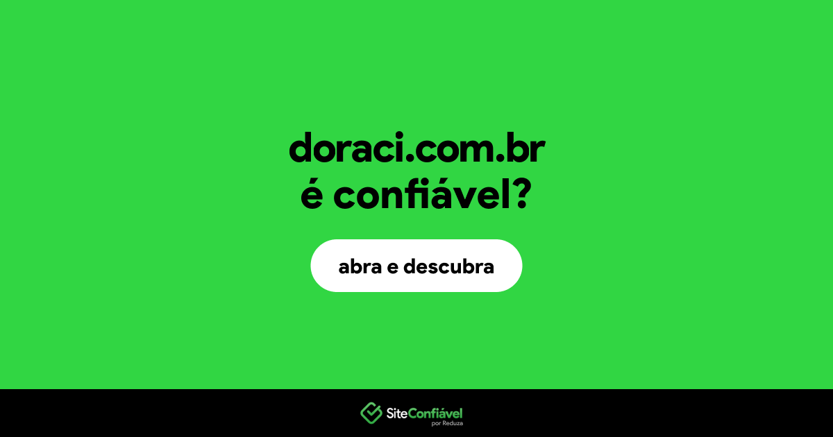 O site doraci.com.br é confiável?