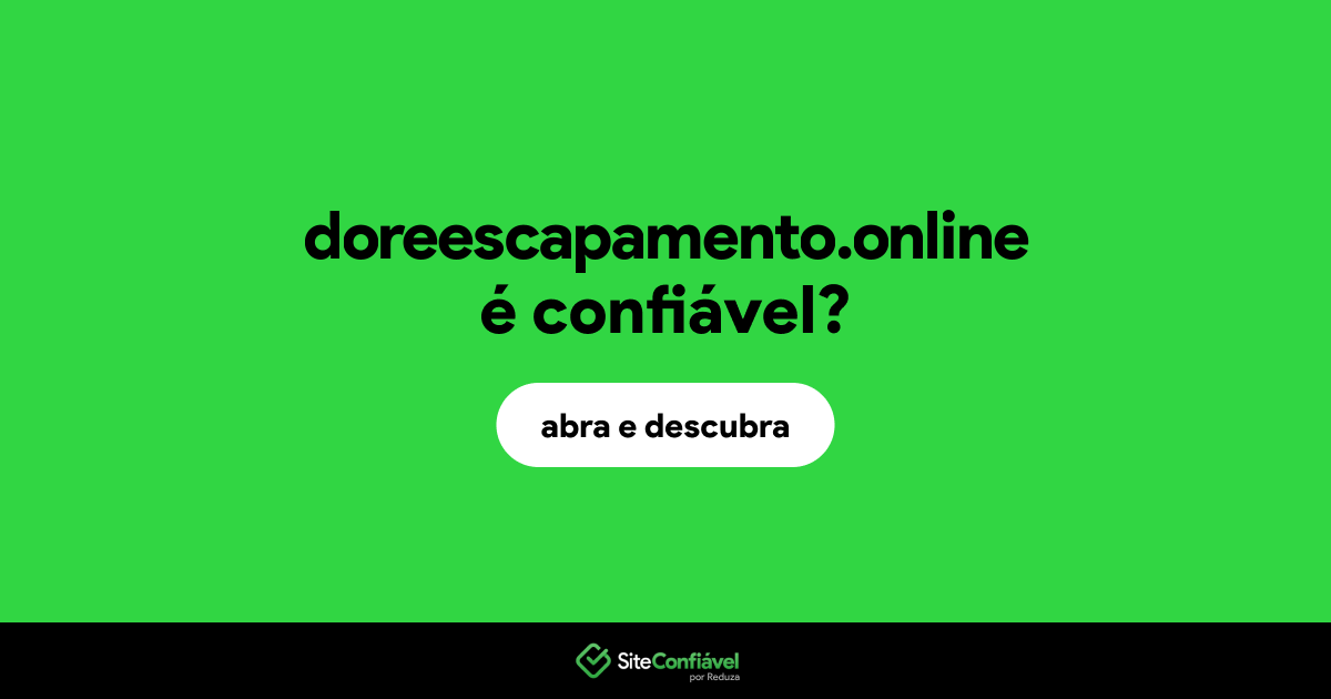 O site doreescapamento.online é confiável?