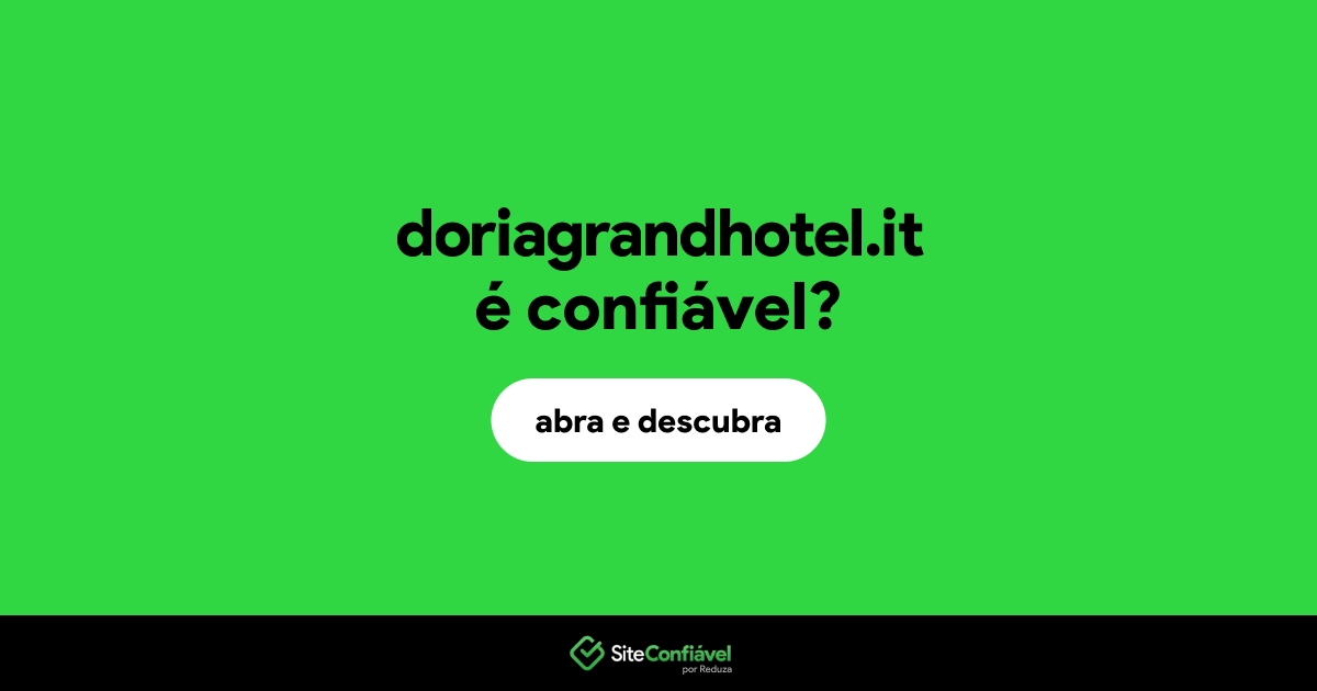 O site doriagrandhotel.it é confiável?