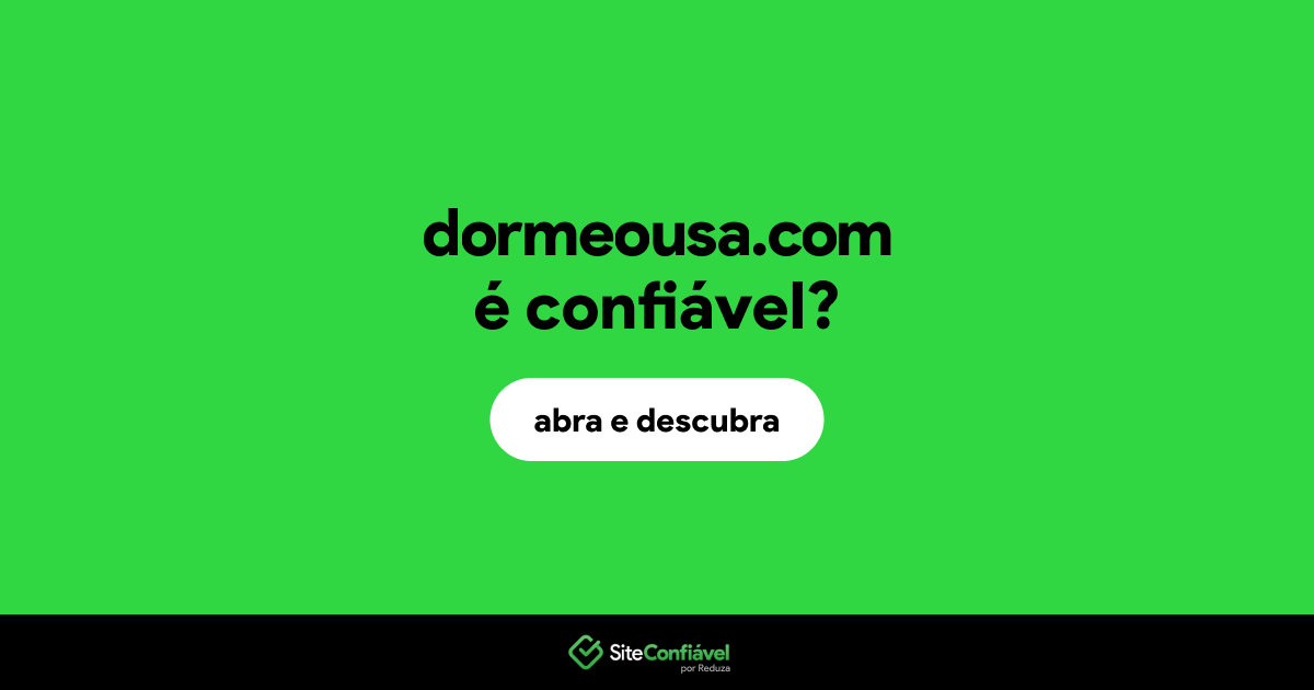O site dormeousa.com é confiável?