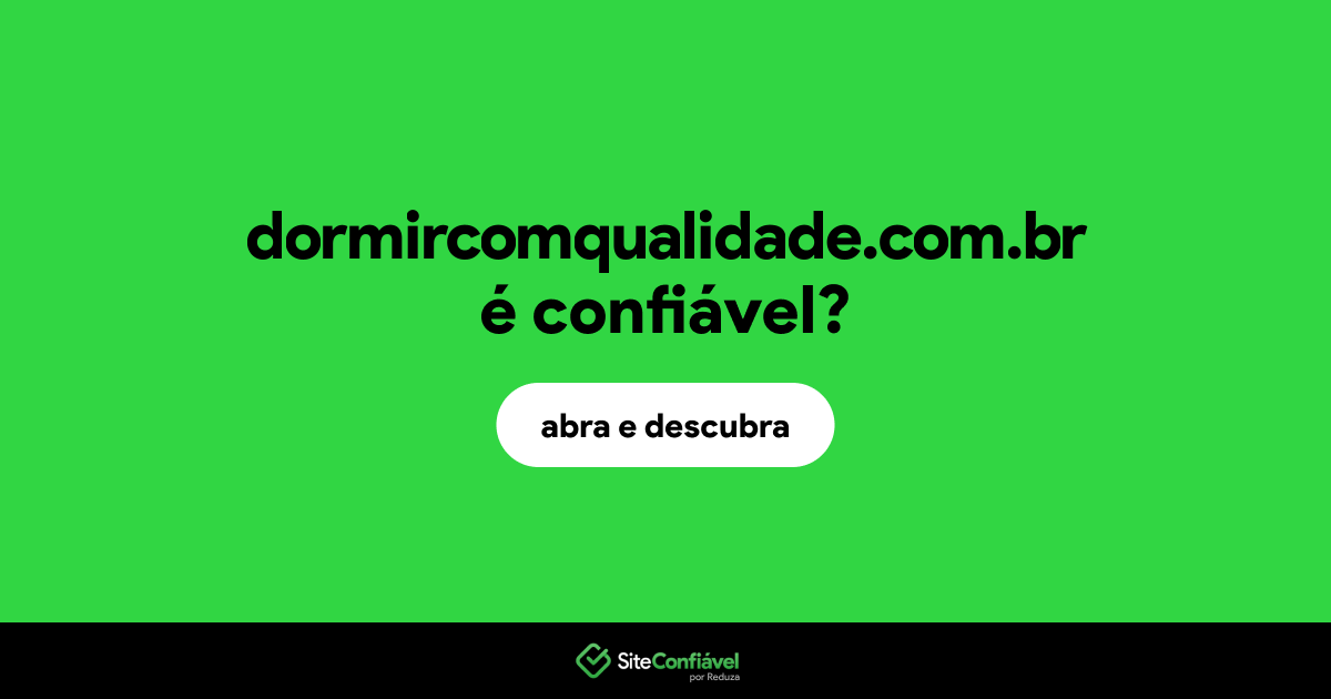 O site dormircomqualidade.com.br é confiável?