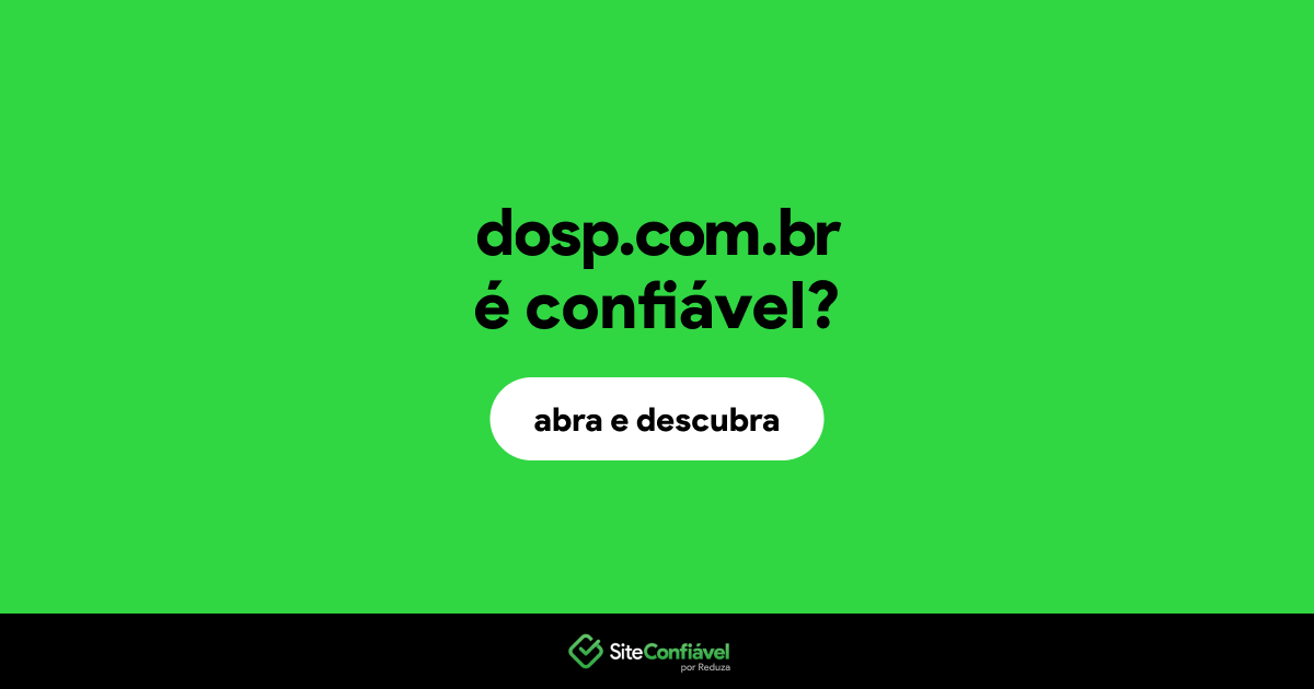 O site dosp.com.br é confiável?