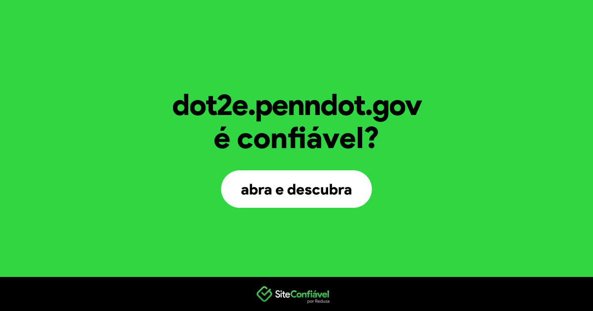 O site dot2e.penndot.gov é confiável?