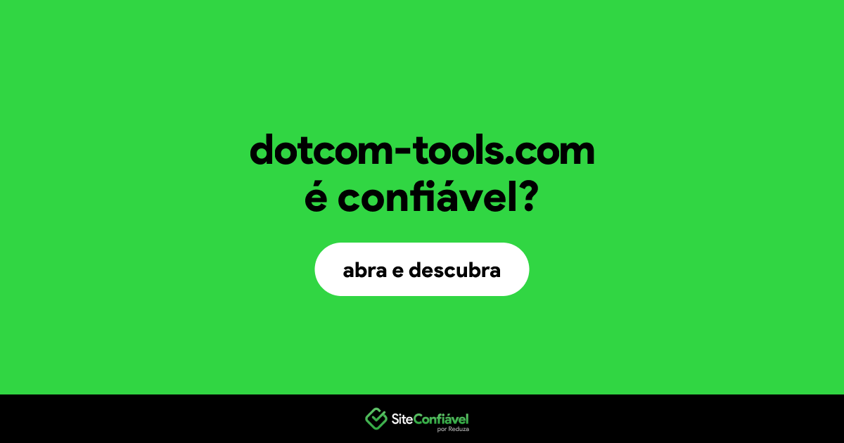 O site dotcom-tools.com é confiável?