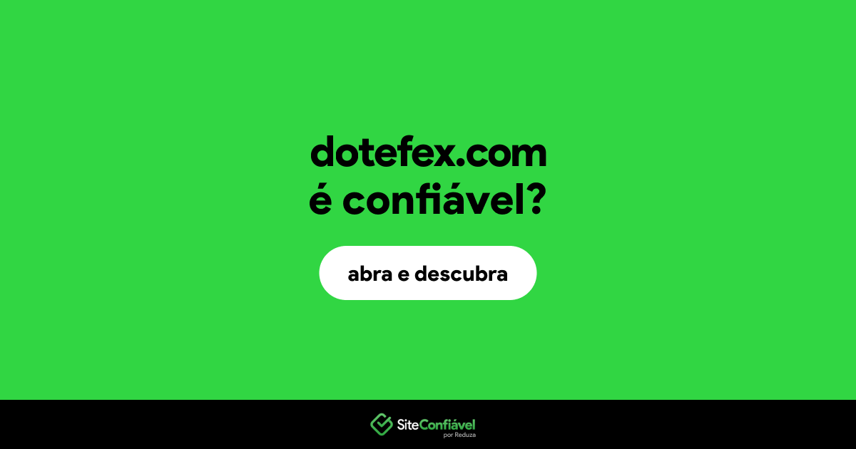 O site dotefex.com é confiável?