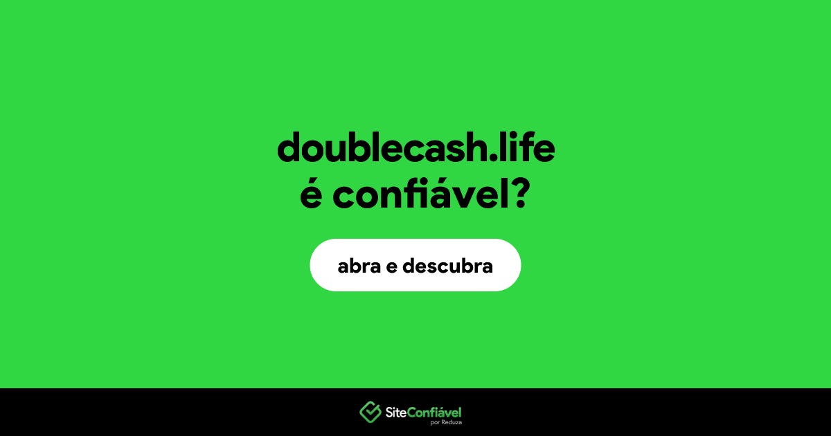 O site doublecash.life é confiável?