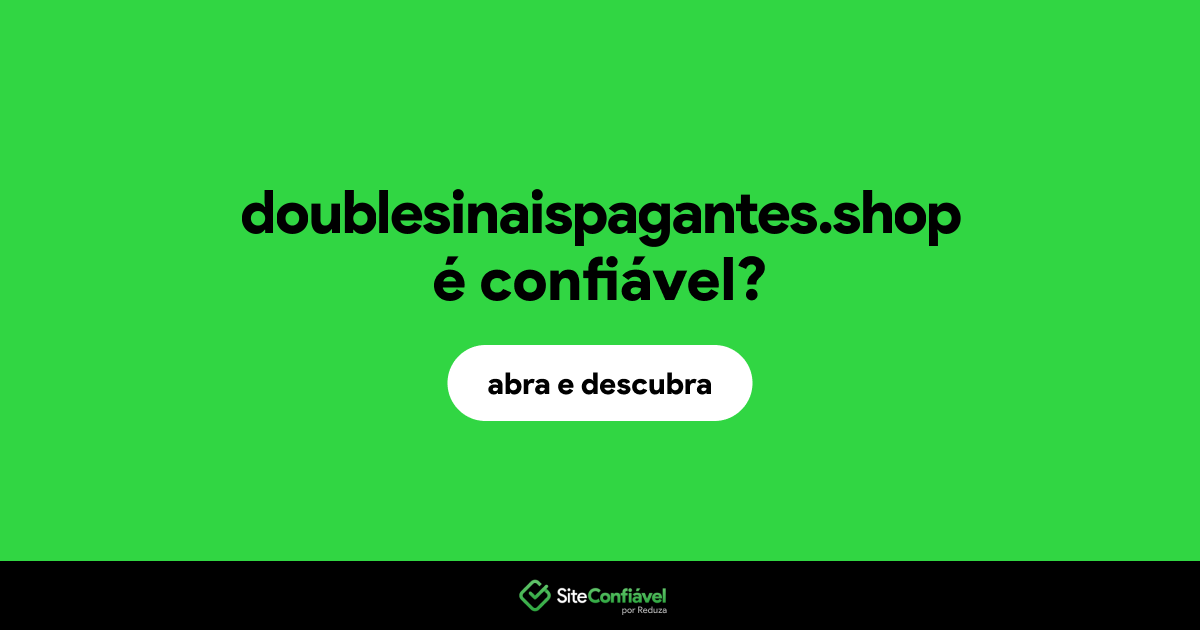 O site doublesinaispagantes.shop é confiável?