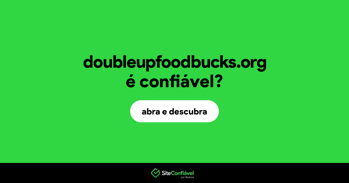 O site doubleupfoodbucks.org é confiável?
