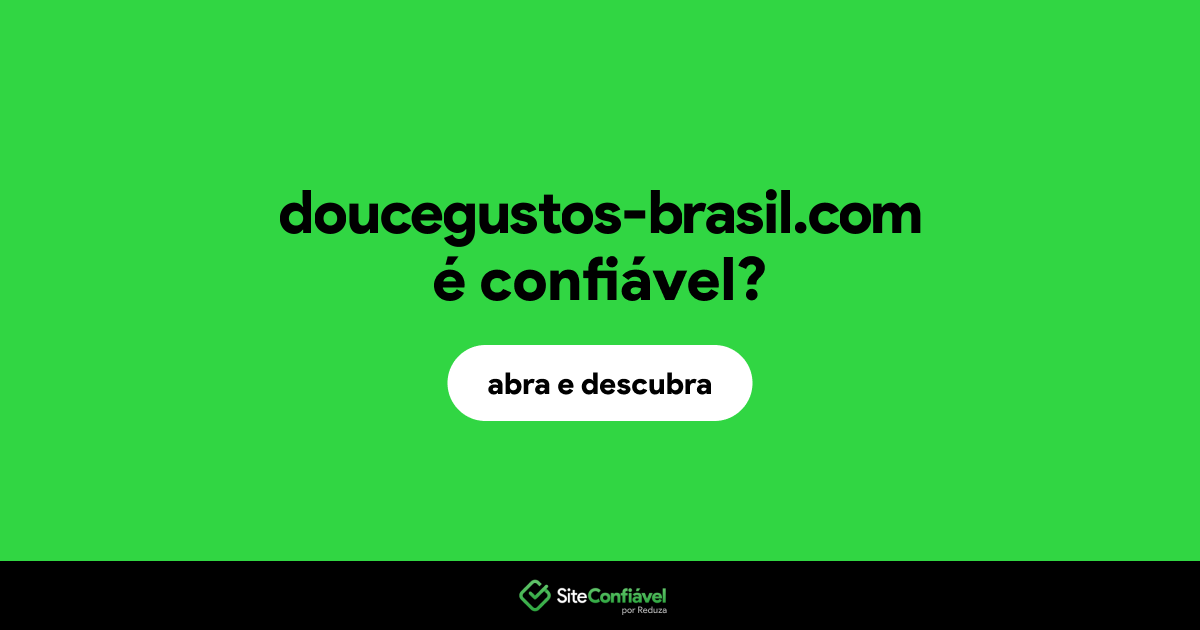 O site doucegustos-brasil.com é confiável?