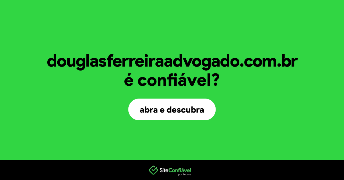 O site douglasferreiraadvogado.com.br é confiável?