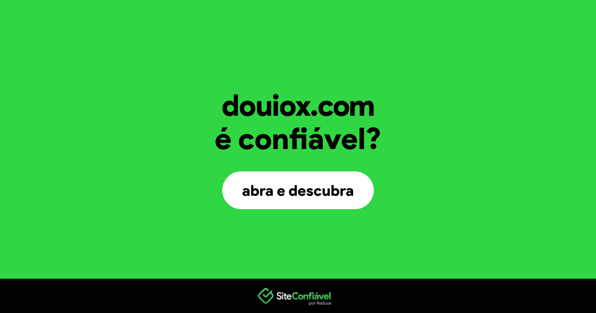 O site douiox.com é confiável?