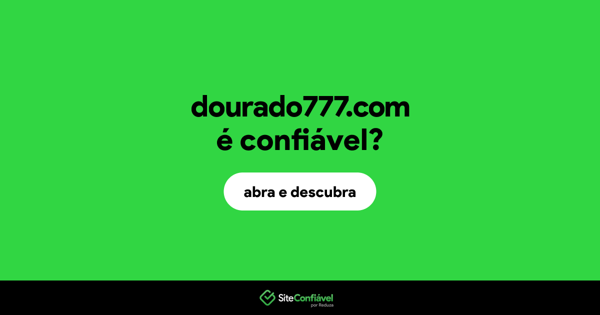 O site dourado777.com é confiável?