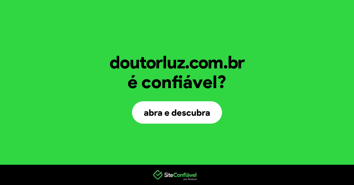 O site doutorluz.com.br é confiável?