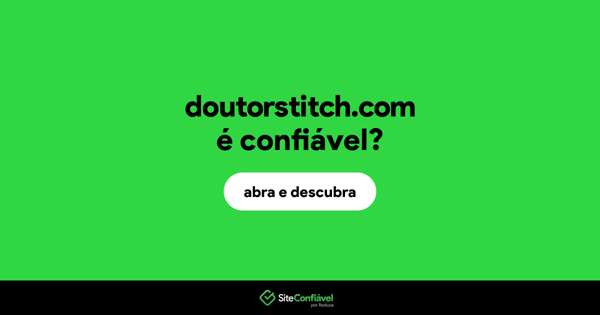O site doutorstitch.com é confiável?
