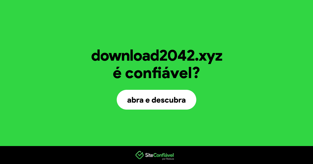 O site download2042.xyz é confiável?