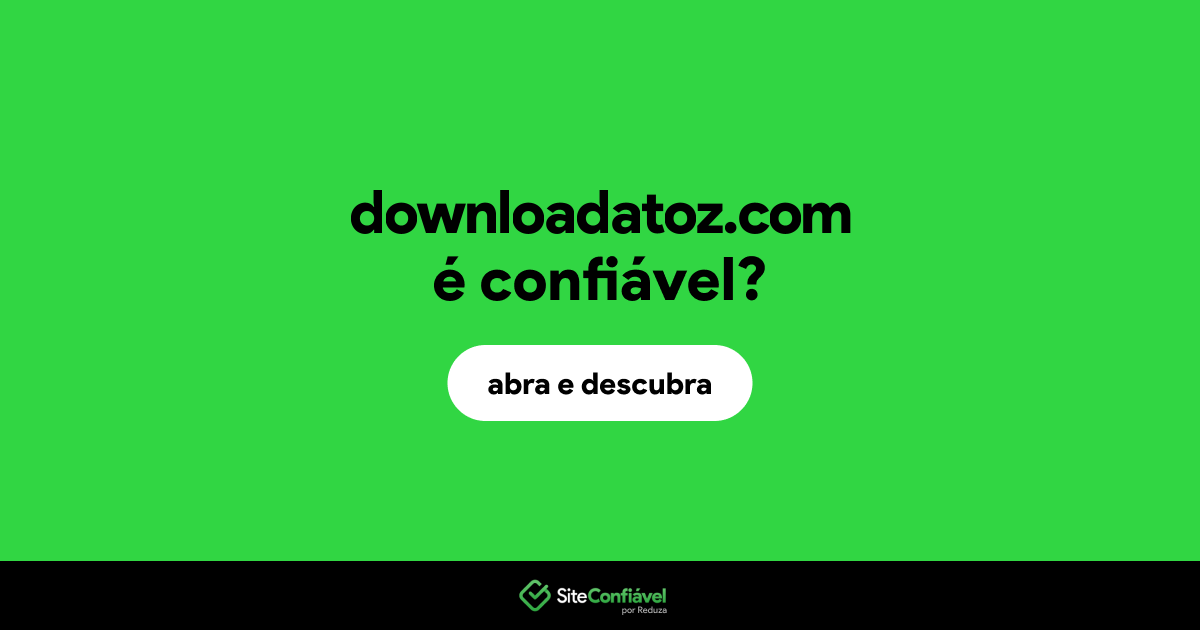 O site downloadatoz.com é confiável?