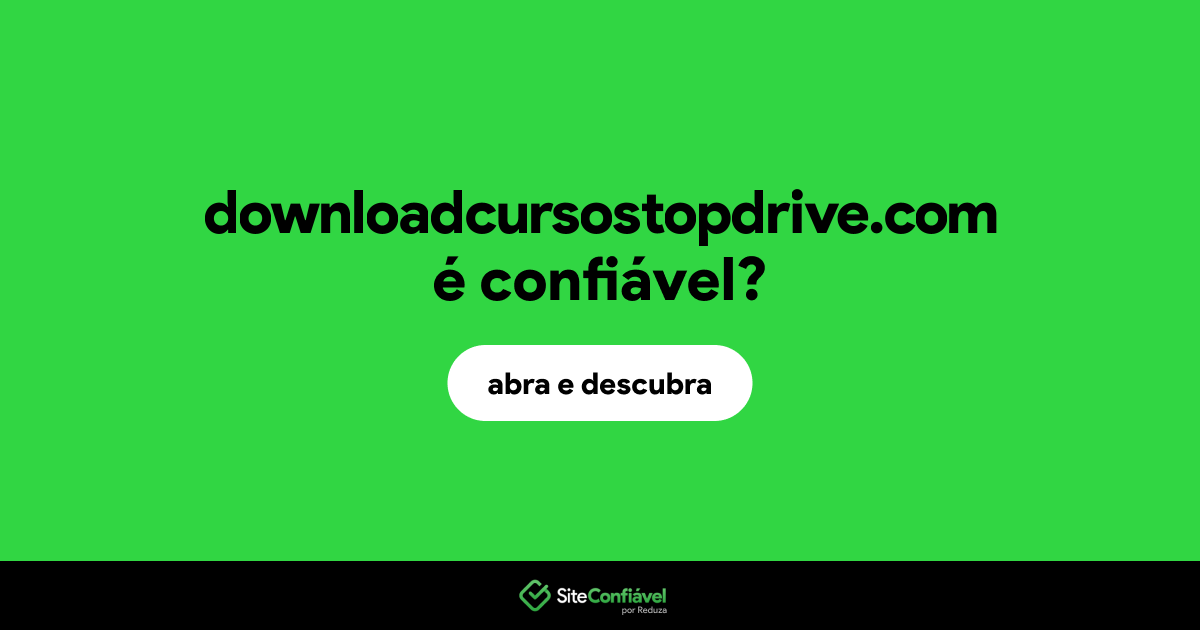 O site downloadcursostopdrive.com é confiável?