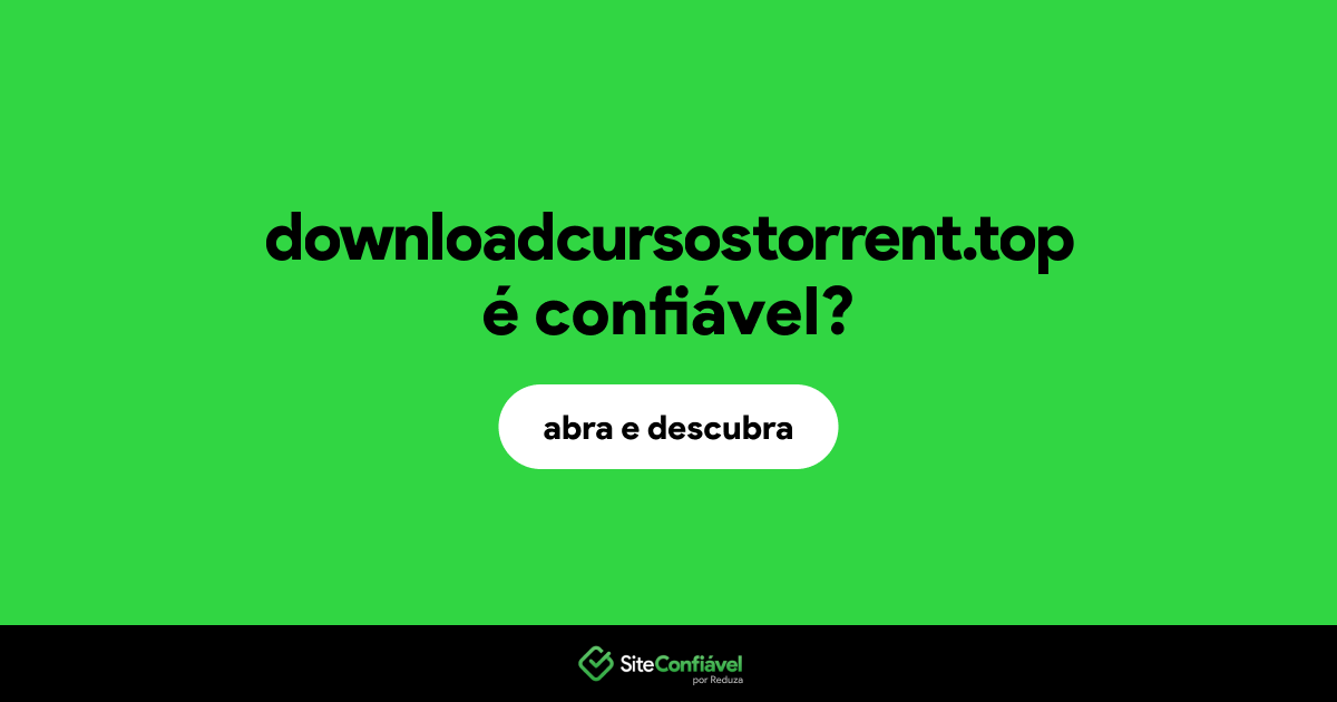 O site downloadcursostorrent.top é confiável?