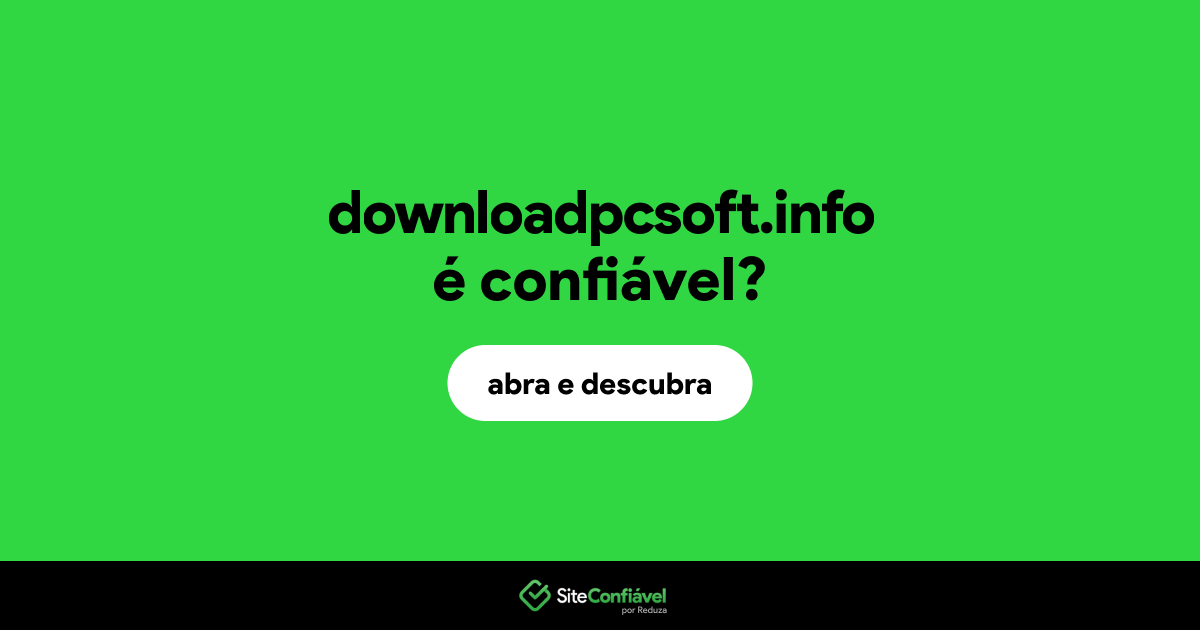 O site downloadpcsoft.info é confiável?