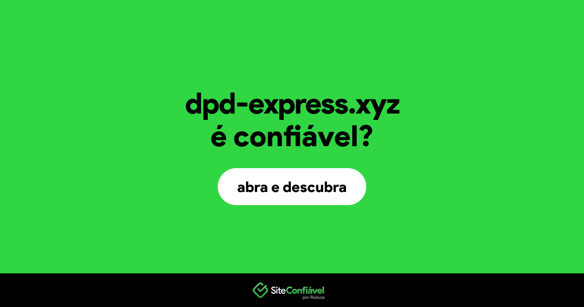 O site dpd-express.xyz é confiável?